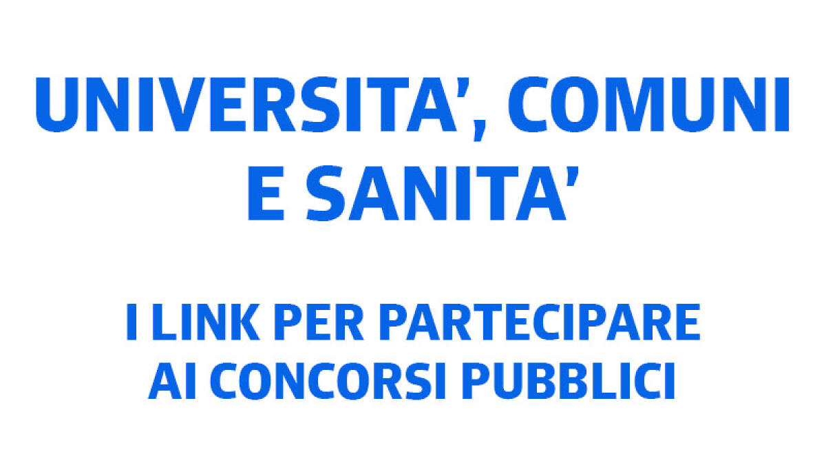 IL TROVALAVORO. Università, Comuni e Sanità. I concorsi aperti - 