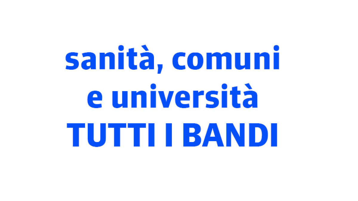 IL TROVALAVORO. Sanità, Università e Comuni: i bandi - 
