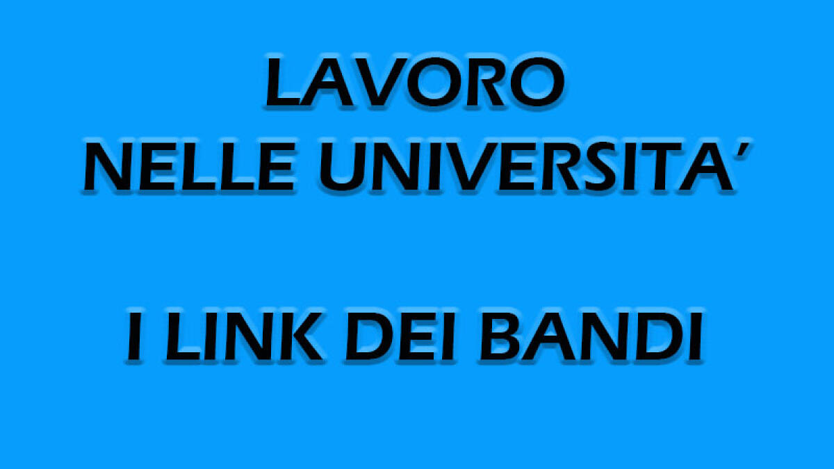 IL TROVALAVORO. Posti nelle Università anche a Napoli  I BANDI - 