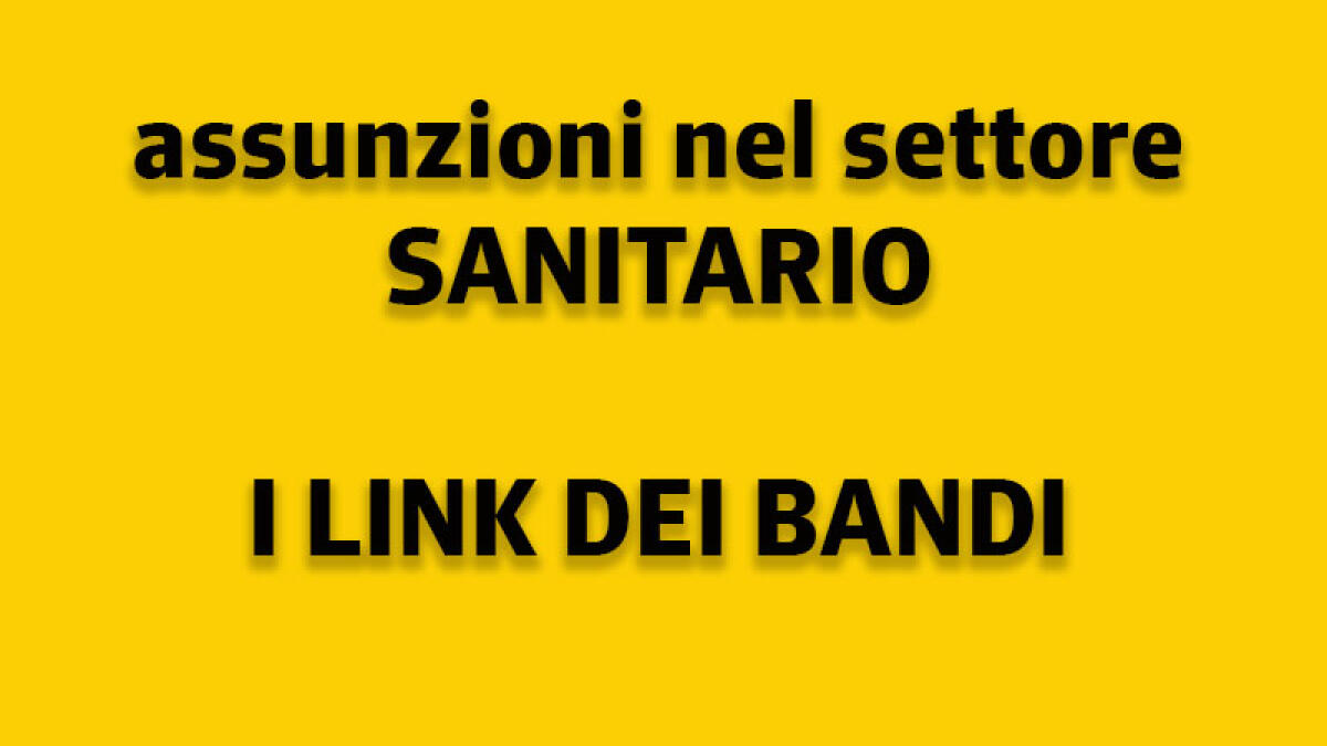 IL TROVALAVORO. Decine di assunzioni nel settore sanitario. I LINK - 