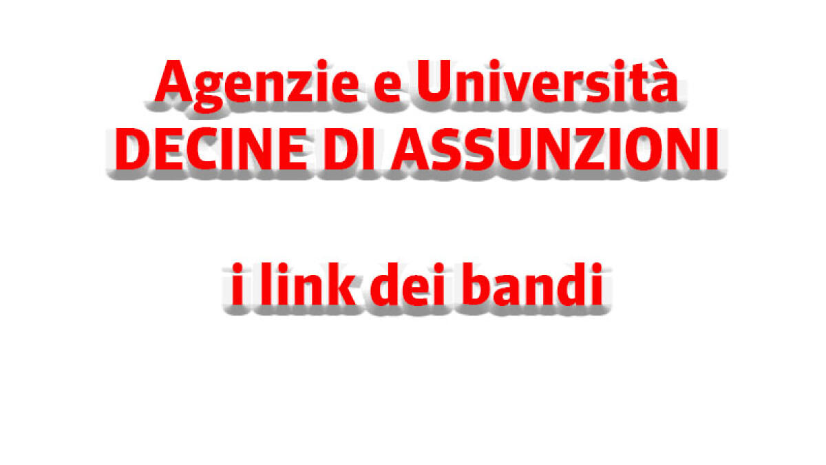 IL TROVALAVORO. Agenzie e Università, decine di assunzioni - 
