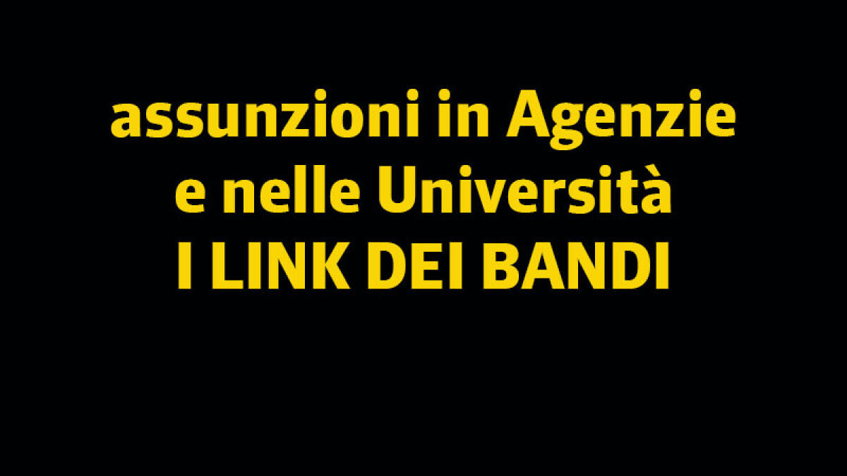 IL TROVALAVORO. Assunzioni in agenzie e Università - 