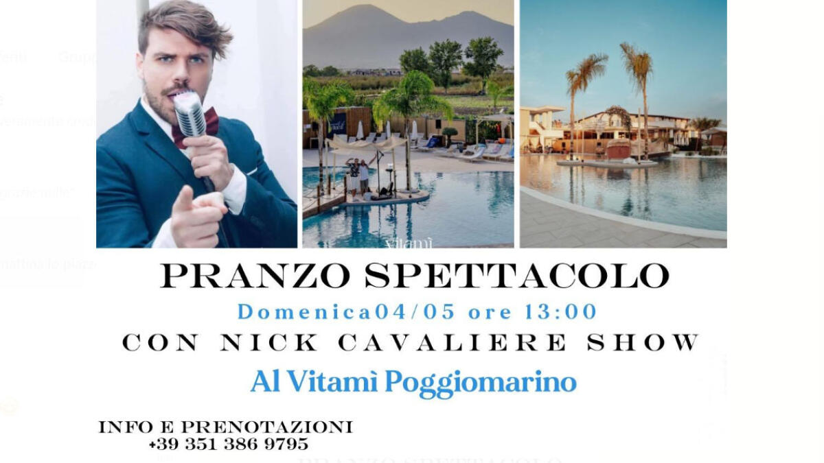 A Poggiomarino Nick Cavaliere protagonista del “Pranzo Spettacolo” al Vitamì -  guarda il menù - 